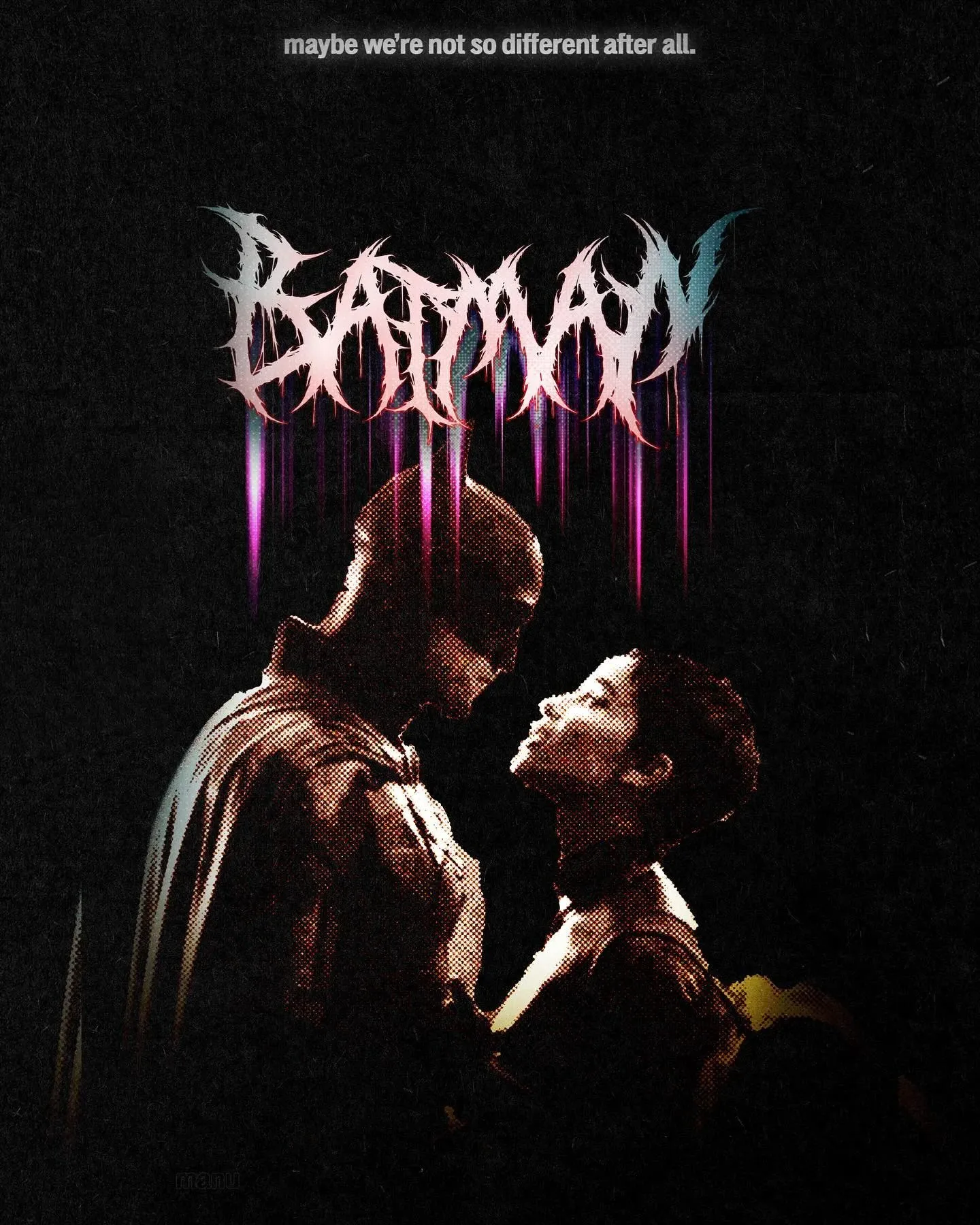 Dark poster of Batman and Catwoman face to face in warm halftone, beneath jagged Batman lettering dripping pink light, with the line maybe we're not so different after all at the top.