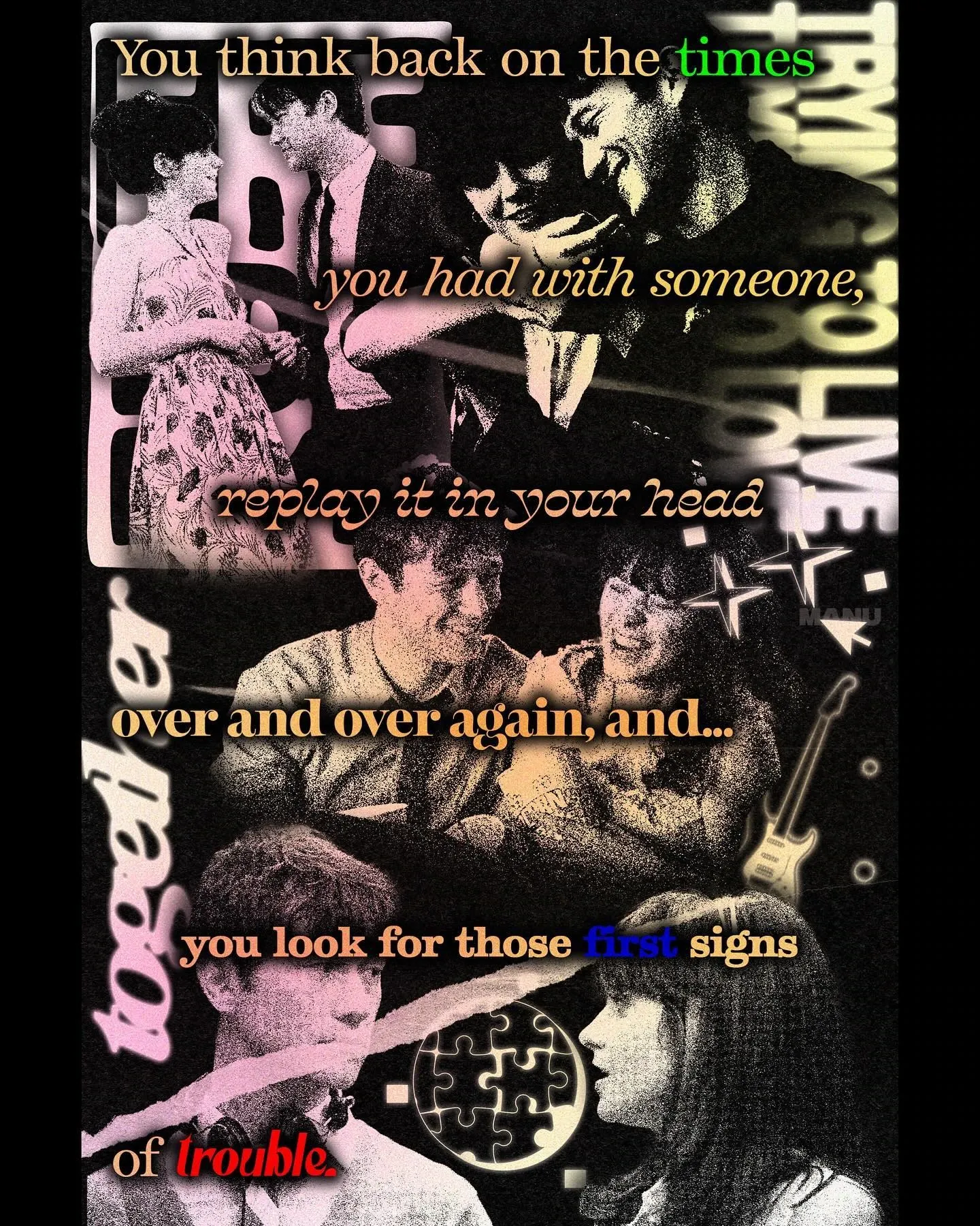 Black-and-white collage of film stills of a couple laughing and arguing, overlaid with captions about replaying times with someone over and over again.